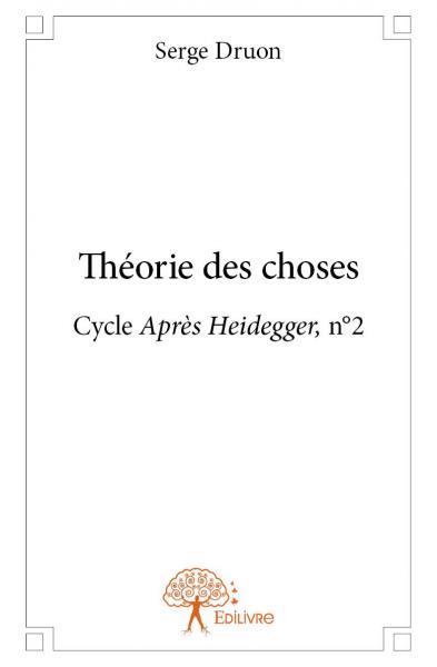 Théorie des choses : Cycle Après Heidegger, n°2