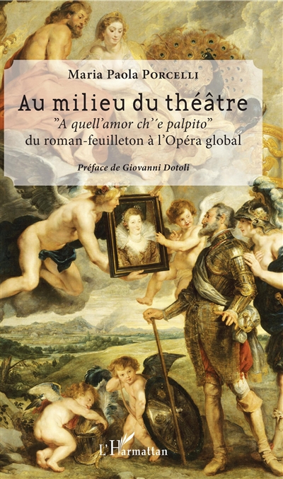Au milieu du théâtre : A quell'amor ch'è palpito, du roman feuilleton à l'opéra global