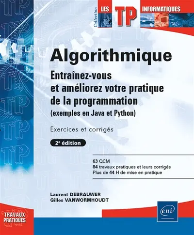 Algorithmique : entraînez-vous et améliorez votre pratique de la programmation (exemples en Java et Python)