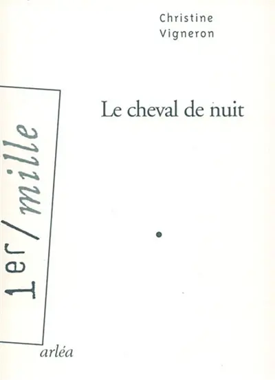 Le cheval de nuit : récit