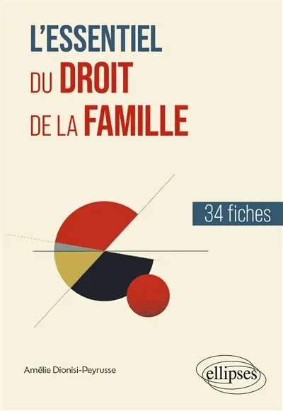 L'essentiel du droit de la famille : 34 fiches