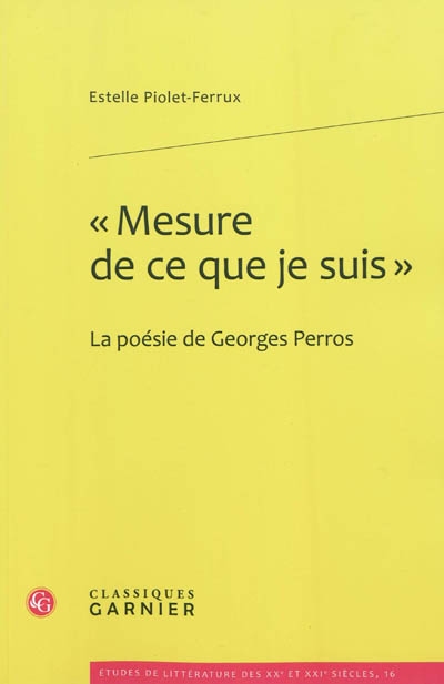 Mesure de ce que je suis : la poésie de Georges Perros