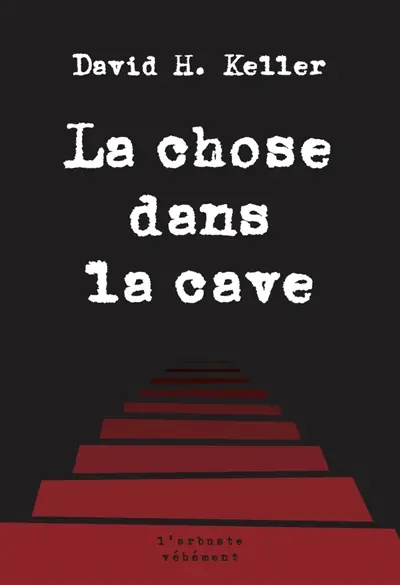 La chose dans la cave : et autres nouvelles