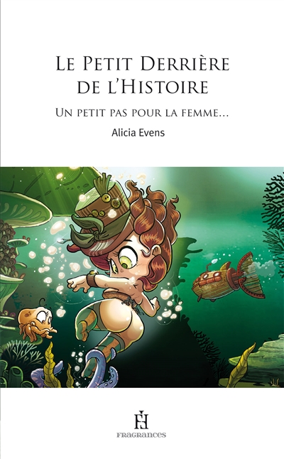 Le petit derrière de l'histoire, tome 1 : Un petit pas pour la femme...
