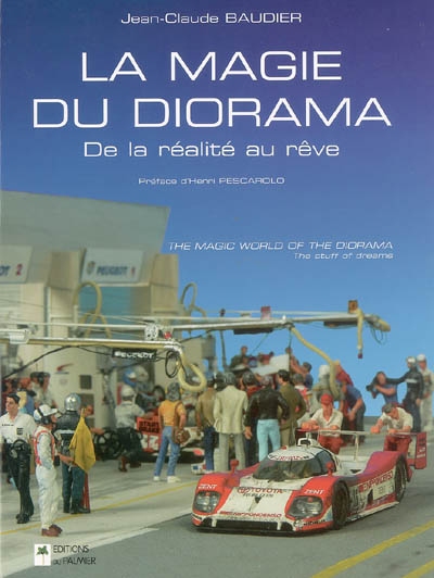 La magie du diorama : de la réalité au rêve. The magic world of the diorama : the stuff of dreams