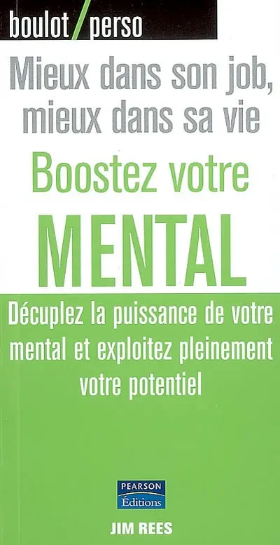 Boostez votre mental : trouvez votre bien-être mental et exploitez votre potentiel