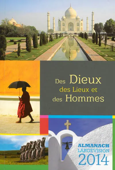 Des dieux, des lieux et des hommes : almanach 2014