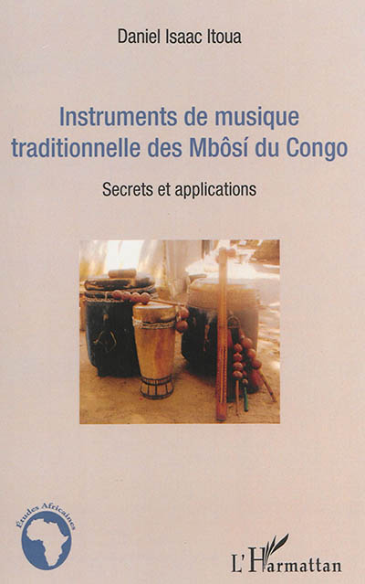 Instruments de musique traditionnelle des Mbôsi du Congo : secrets et applications