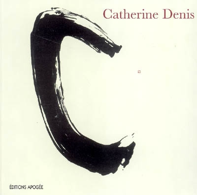 Catherine Denis : du caractère à la lettre, 1989-2005