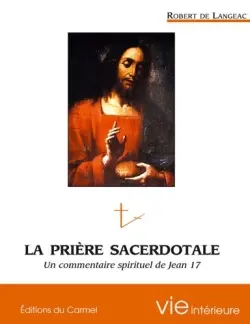 Prière sacerdotale : commentaire spirituel de Jean XVII