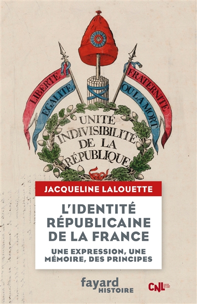 L'identité républicaine de la France : une expression, une mémoire, des principes