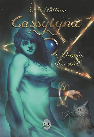 Cassylyna. Vol. 1. Ironie du sort