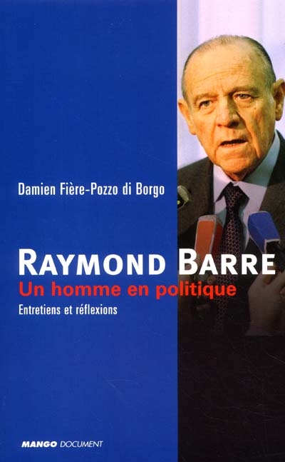 Raymond Barre, un homme en politique : entretiens et réflexions