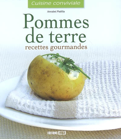 Pommes de terre : recettes gourmandes