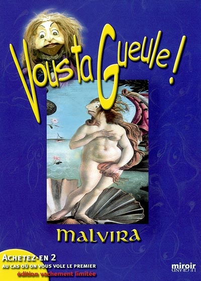 Malvira : vous ta gueule !