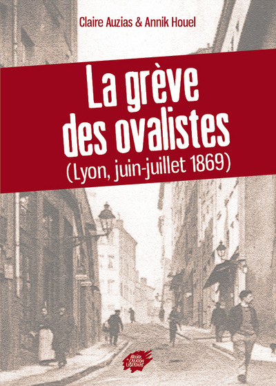 La grève des ovalistes : Lyon, juin-juillet 1869