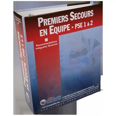 Premiers secours en équipe PSE 1 & 2 : recommandations intégrales illustrées : conforme aux recommandations officielles de la Direction générale de la sécurité civile et de la gestion des crises