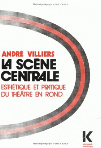 La scène centrale : esthétique et pratique du théâtre en rond