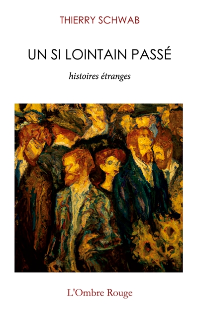Un si lointain passé : histoires étranges