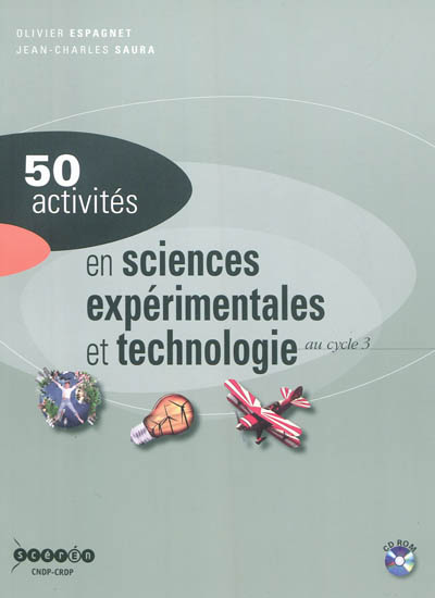 50 activités en sciences expérimentales et technologie : au cycle 3