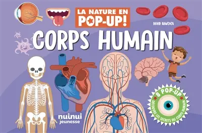 Corps humain : 8 pop-up : découvre les secrets du corps humain