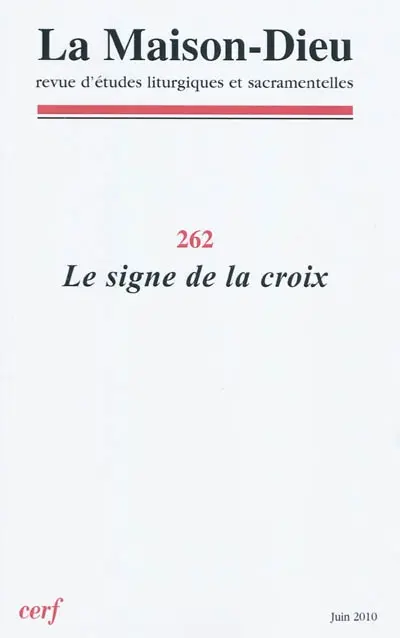 Maison Dieu (La), n° 262. Le signe de la croix