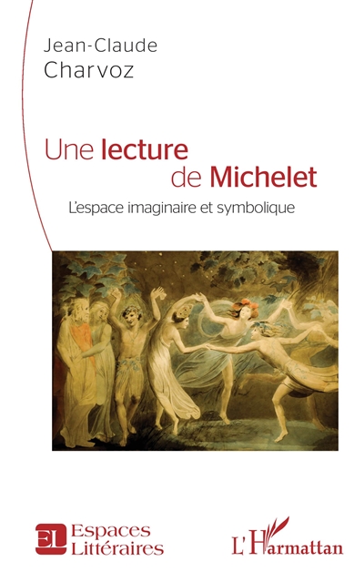 Une lecture de Michelet : l'espace imaginaire et symbolique