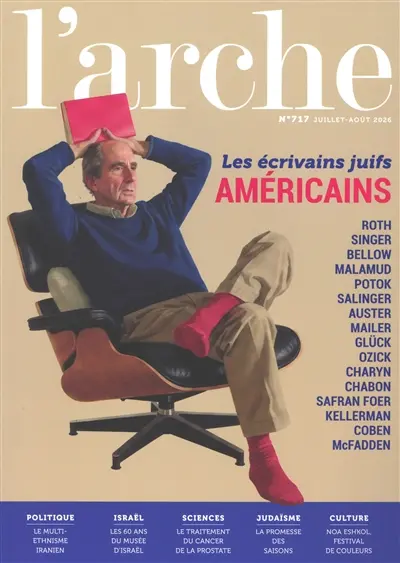 Arche (L'), n° 717. Les écrivains juifs américains : Roth, Singer, Bellow, Malamud, Potok, Salinger, Auster, Mailer, Glück...