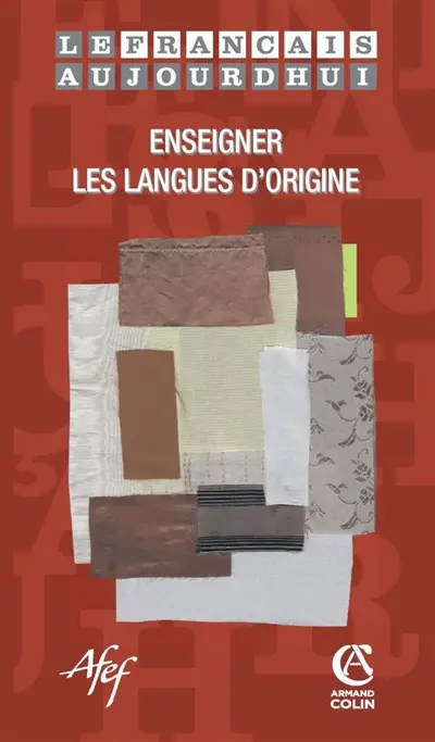 Français aujourd'hui (Le), n° 158. Enseigner les langues d'origine