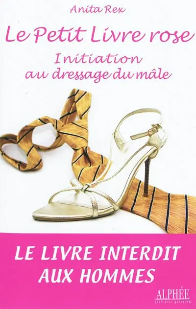 Le petit livre rose : initiation au dressage du mâle