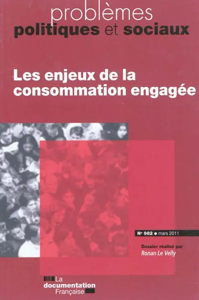Problèmes politiques et sociaux, n° 982. Les enjeux de la consommation engagée
