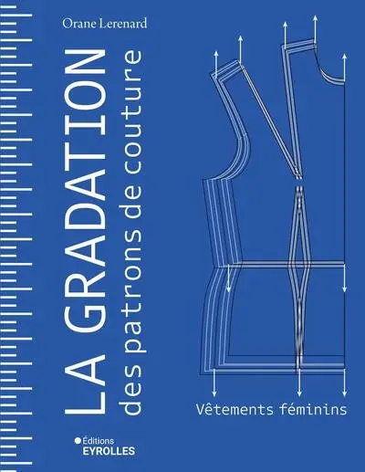 La gradation des patrons de couture : vêtements féminins