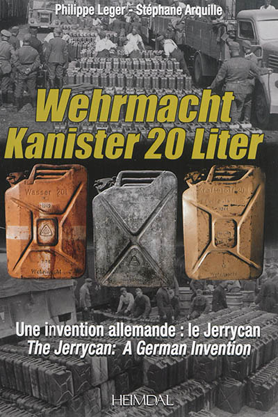 Wehrmacht Kanister 20 Liter : une invention allemande, le jerrycan. Wehrmacht Kanister 20 Liter : the jerrycan, a German invention