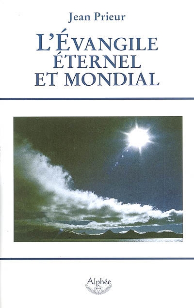 L'Evangile éternel et mondial : bimillénaire de l'Apocalypse, an 96-an 2006