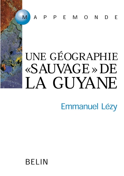 Guyane, Guyanes : une géographie sauvage de l'Orénoque à l'Amazone