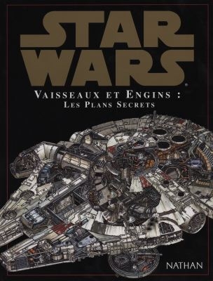 Star Wars : vaisseaux et engins : les plans secrets