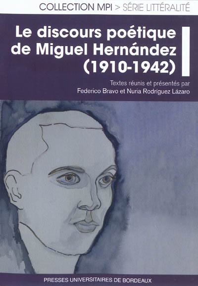 Le discours poétique de Miguel Hernandez : 1910-1942