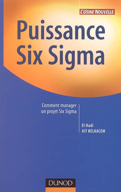 Puissance Six Sigma : comment manager un projet Six Sigma