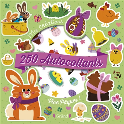 Vive Pâques ! : 250 autocollants