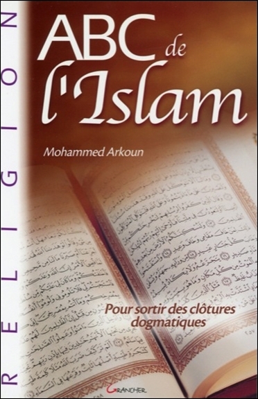 Abc de l'islam : pour sortir des clôtures dogmatiques