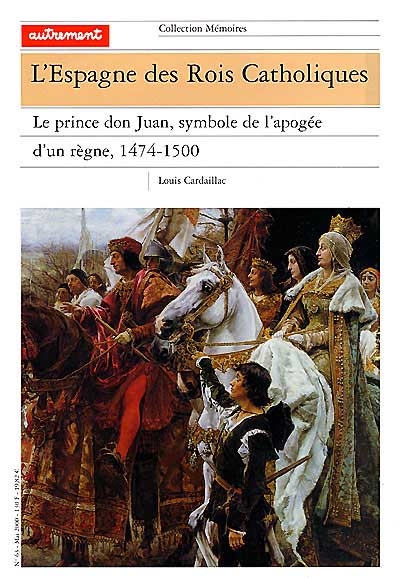 L'Espagne des rois catholiques : le prince Don Juan, symbole de l'apogée d'un règne, 1474-1500