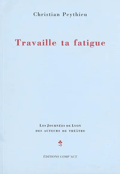 Travaille ta fatigue