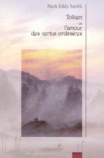 Tolkien ou L'amour des vertus ordinaires : à la rencontre des thèmes spirituels du Seigneur des Anneaux