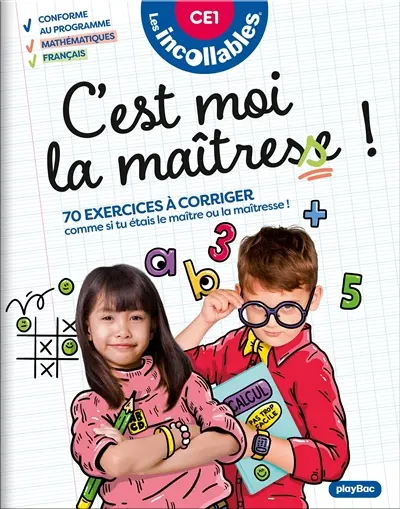 C'est moi la maîtresse ! CE1 : 70 exercices à corriger comme si tu étais le maître ou la maîtresse ! : conforme au programme, mathématiques, français