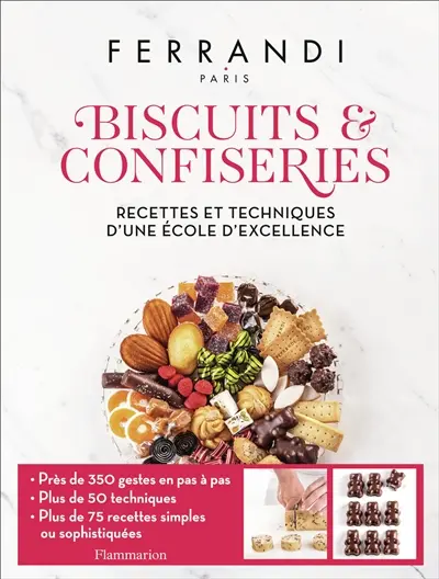 Biscuits & confiseries : recettes et techniques d'une école d'excellence Biscuits & confiseries : recettes et techniques d'une école d'excellence
