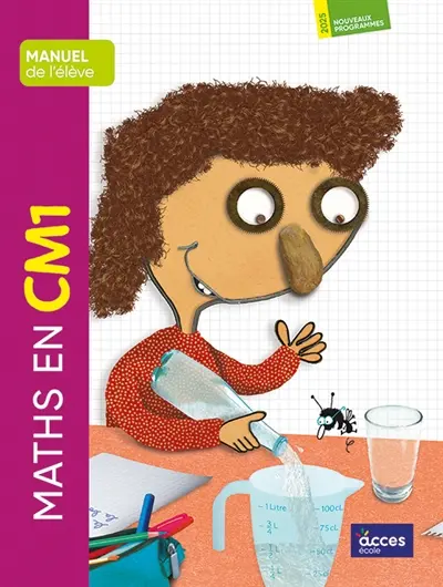 Maths en CM1 : manuel de l'élève : nouveaux programmes 2025 Maths en CM1 : manuel de l'élève : nouveaux programmes 2025