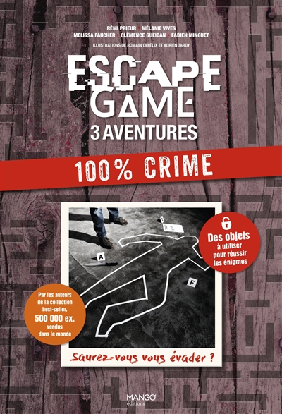 Escape game : 3 aventures 100 % crime : saurez-vous vous évader ?