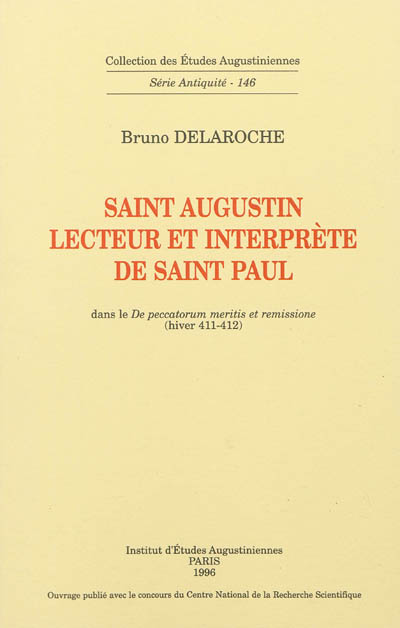 Saint Augustin, lecteur et interprète de saint Paul : dans le De peccatorum meritis et remissione, hiver 411-412