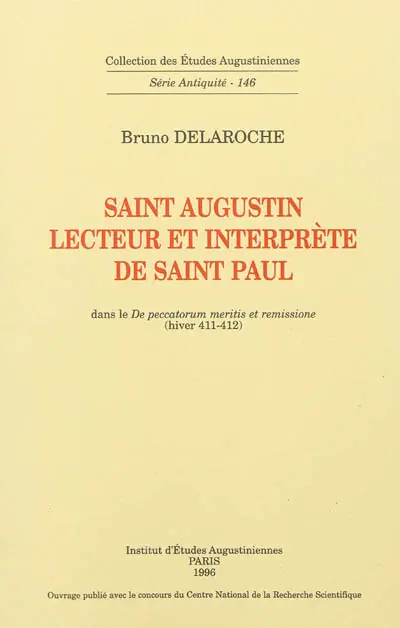 Saint Augustin, lecteur et interprète de saint Paul : dans le De peccatorum meritis et remissione, hiver 411-412