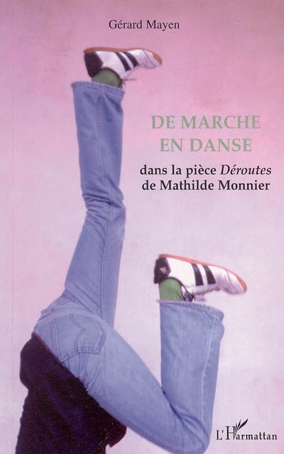 De marche en danse dans la pièce Déroutes de Mathilde Monnier